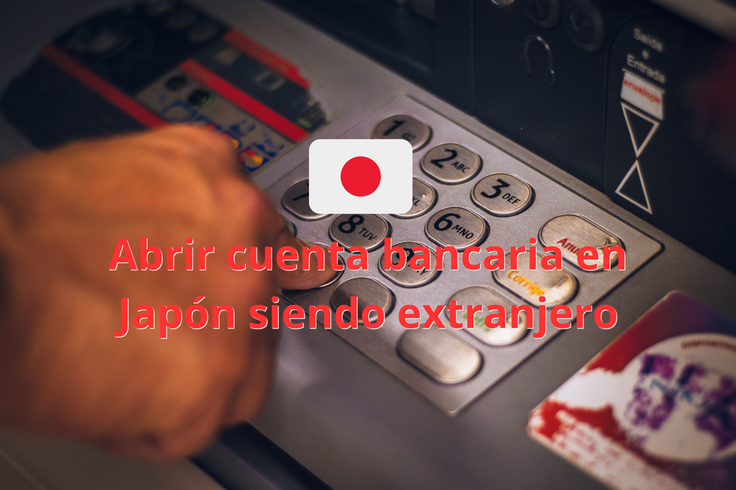 Abrir cuenta bancaria en Japón siendo extranjero